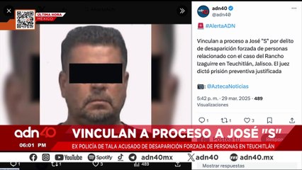 🚨¡Última Hora! Vinculan a proceso a José "S", acusado de desaparición forzada en Teuchitlán