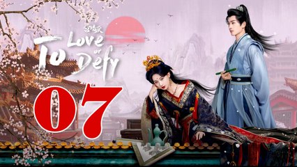 To Love or to Defy - Episode 7 (English Subtitle)