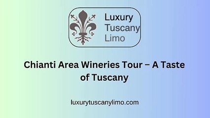 Chianti Area Wineries Tour – A Taste of Tuscany