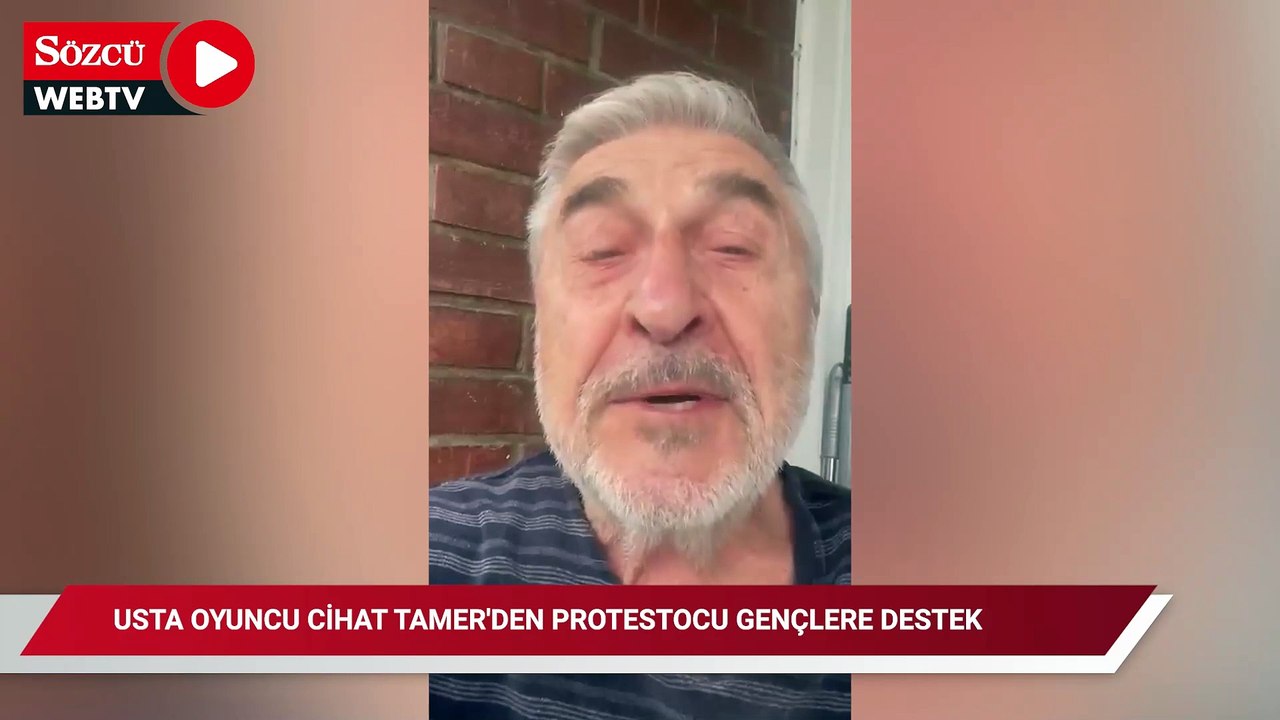 Usta Oyuncu Cihat Tamer'den protestocu gençlere destek