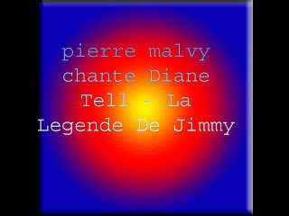 pierre malvy chante Diane Tell - La Legende De Jimmy