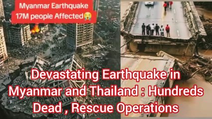 Devastating Earthquake in Myanmar and Thailand || म्यांमार और थाईलैंड में विनाशकारी भूकंप || NewsUpdate