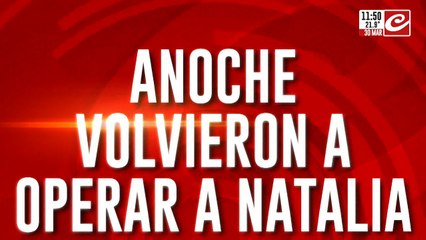 Volvieron a operar a Natalia, la madre de Sofía