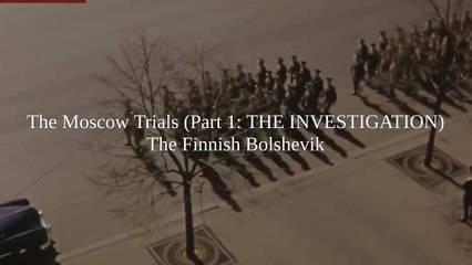 Les procès de Moscou - Les investigations (Première partie)