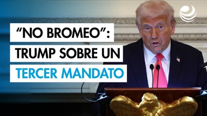 "No bromeo": Donald Trump habla de un posible tercer mandato presidencial