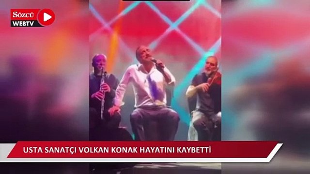 Usta sanatçı Volkan Konak'ın son anları...