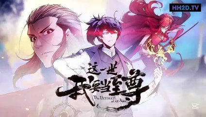 Kiếp Này Ta Muốn Làm Chí Tôn Tập 1-18 Vietsub + Thuyết Minh