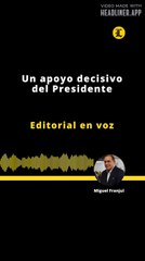 Editorial | Un apoyo decisivo del Presidente