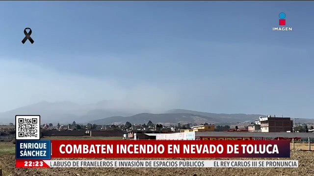 Continúan los trabajos para sofocar un incendio forestal en el Nevado de Toluca