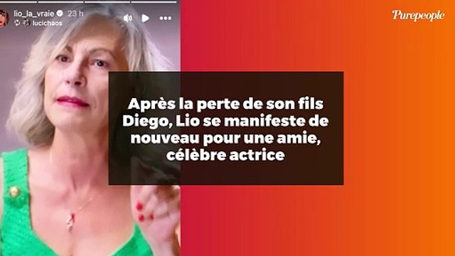 Après la perte de son fils Diego, Lio se manifeste de nouveau pour une amie, célèbre actrice