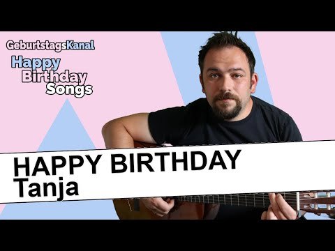 🎉 Happy Birthday Tanja - Das Geburtstagslied für Tanja 🎉