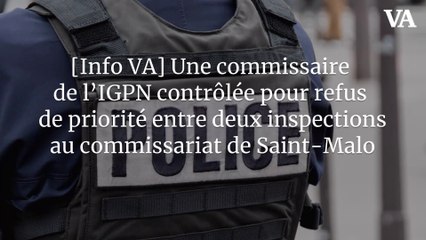 [Info VA] Une commissaire de l’IGPN contrôlée pour refus de priorité entre deux inspections au commissariat de Saint-Malo