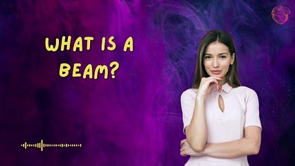 What is a Beam?