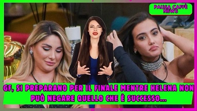 GF, si preparano per il finale mentre Helena non può negare quello che è successo...