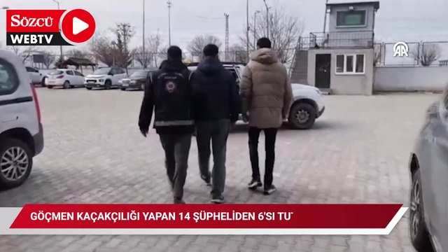 Göçmen kaçakçılığı yapan 14 şüpheliden 6'sı tutuklandı