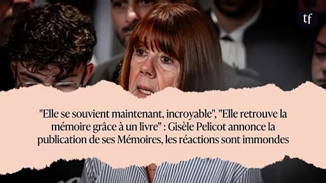 Elle se souvient maintenant, incroyable , Elle retrouve la mémoire grâce à un livre : Gisèle Pelicot annonce la publication de ses Mémoires, les réactions sont immondes