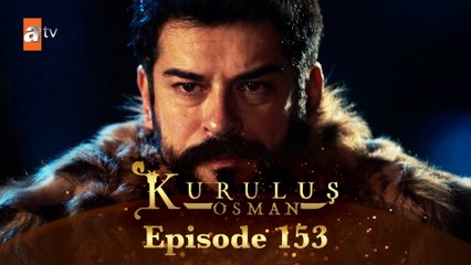 Kurulus Osman Urdu - Season 6 Episode 153