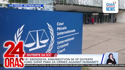 181 ebidensya, kinuwestyon ni VP Duterte kung sapat para sa crimes against humanity | 24 Oras