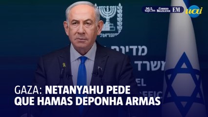 Netanyahu afirma que pressão militar 'funciona' e pede ao Hamas que deponha as armas