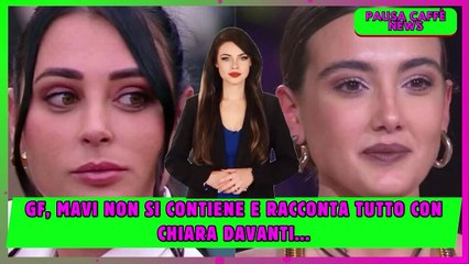 GF, Mavi non si contiene e racconta tutto con Chiara davanti...
