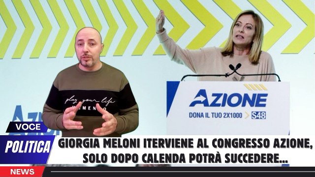 Giorgia Meloni iterviene al Congresso Azione, solo dopo Calenda potrà succedere...