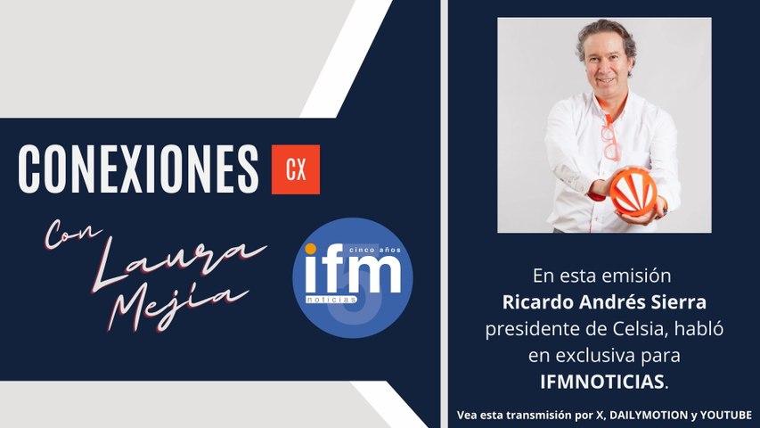 CONEXIONES - Ricardo Sierra, Presidente de Celsia