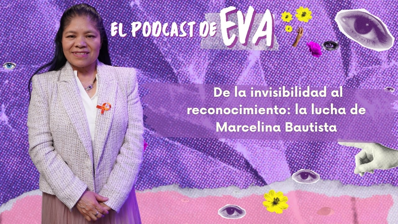 De la invisibilidad al reconocimiento: la lucha de Marcelina Bautista