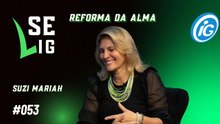 Se Lig na "Reforma da Alma" com Suzi Mariah
