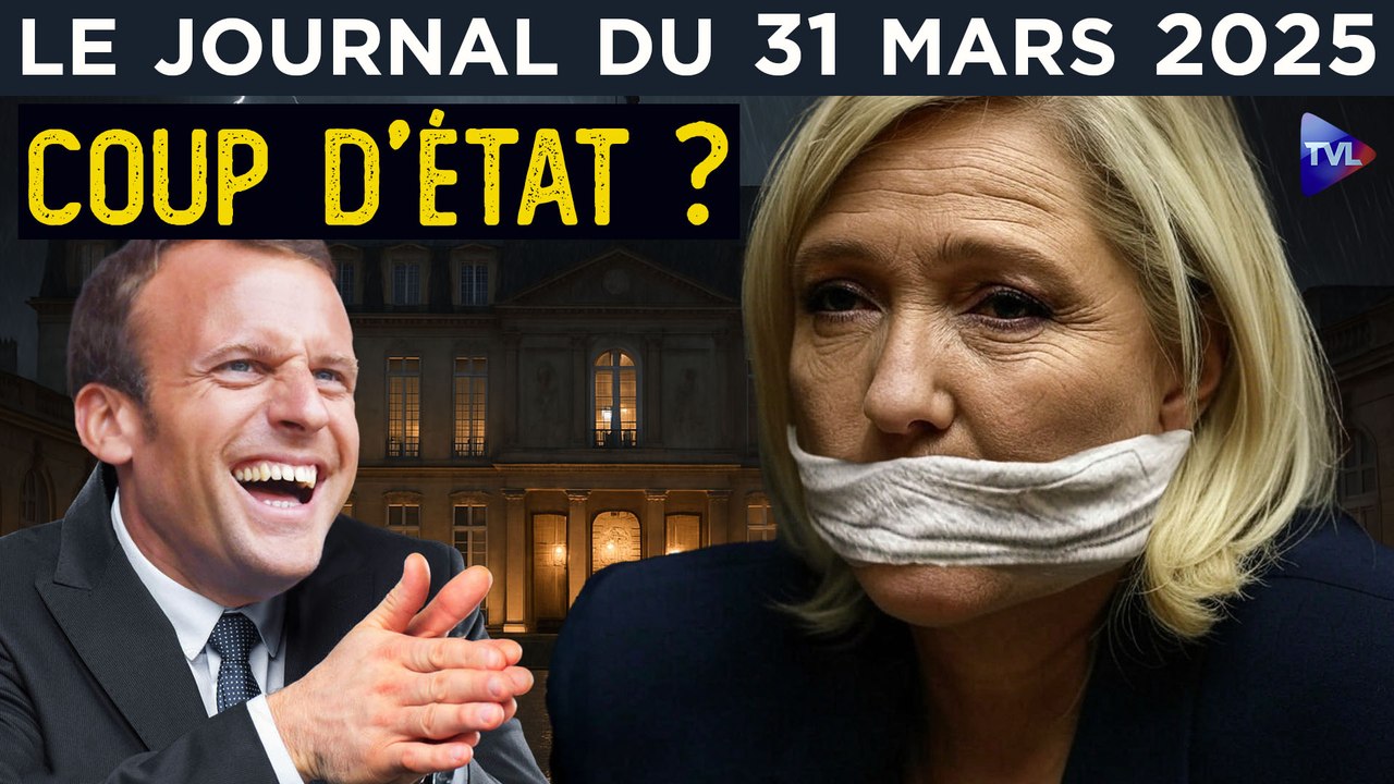 Marine Le Pen : coup d’État judiciaire ? - JT du lundi 31 mars 2025