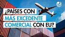 ¿Cuáles son los países con más excedente comercial con Estados Unidos?