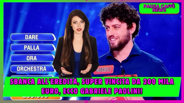 Sbanca alL'Eredità, super vincita da 200 mila euro, ecco Gabriele Paolini!