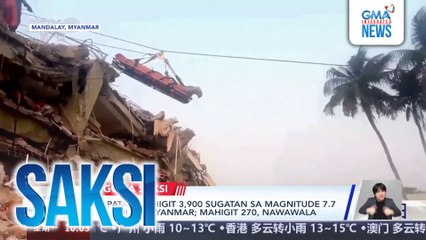 2,065 patay, mahigit 3,900 sugatan sa magnitude 7.7 na lindol sa Myanmar; mahigit 270, nawawala | Saksi