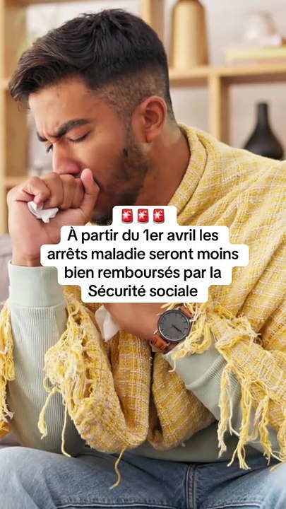 🚨 À partir du 1er avril les arrêts maladie seront moins bien remboursés par la Sécu