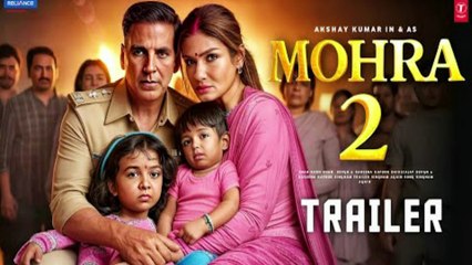 Mohra 2 New Upcoming Bollywood Movie 2025 - Official Trailer | Akshay Kumar | Raveena Tandon | Sunil Shetty | Mohra 2