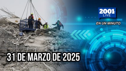 #EnUnMinuto │31 de marzo de 2025: Los acontecimientos más relevantes del mundo