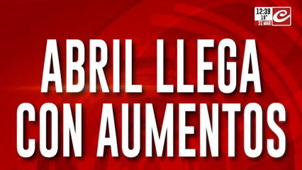 Abril llega con aumentos: suben combustibles, colectivo, agua, luz , gas, colegios y alquileres
