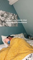 Quand tu es malade chez ta grand-mère alsacienne