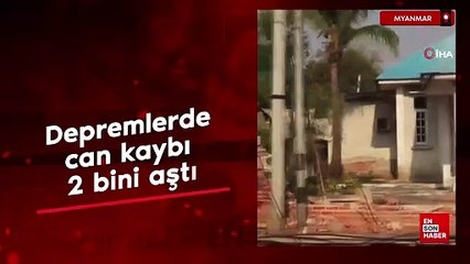 Myanmar'daki depremlerde can kaybı 2 bini aştı