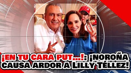 ¡EN TU CARA PUT…! ¡NOROÑA HACE ARDER a la NARKO SURIPANTA LILLY TÉLLEZ con NUEVA INVITACIÓN!