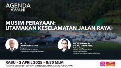 Agenda AWANI: Musim perayaan | Utamakan keselamatan jalan raya