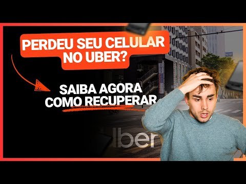 PERDEU O CELULAR NO UBER? VEJA O QUE FAZER PARA RECUPERAR SEU APARELHO RÁPIDO (PASSO A PASSO)
