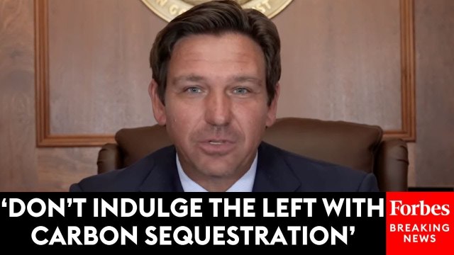 Ron DeSantis Hammers Florida House Republicans Over ‘Scam’ Carbon Sequestration Bill
