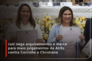 Juiz nega arquivamentos e marca para maio julgamentos de AIJEs contra Corrinha e Christiane