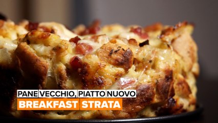Pane vecchio, piatto nuovo: Breakfast strata