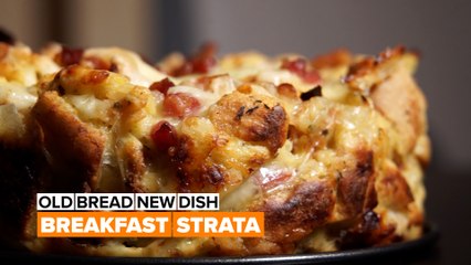Old bread, new dish: Breakfast strata