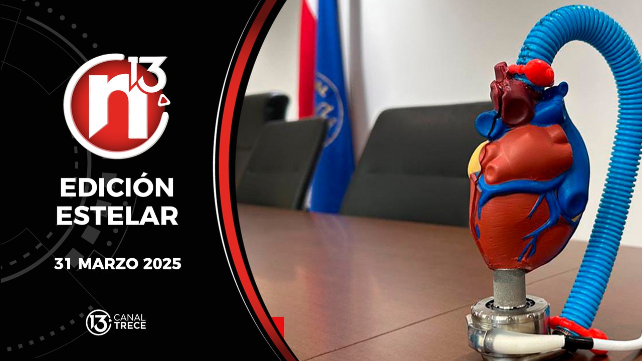 31 Marzo 2025 | Edición Estelar - Trece Noticias