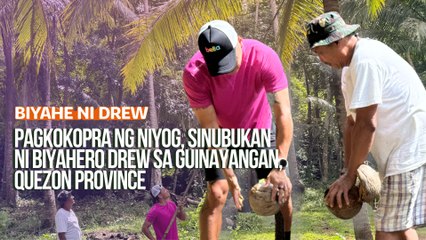 Pagkokopra ng niyog, sinubukan ni Biyahero Drew sa Guinayangan, Quezon Province | Biyahe ni Drew