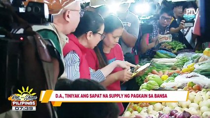 D.A., tiniyak ang sapat na supply ng pagkain sa bansa;