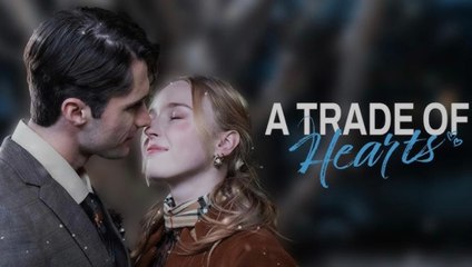 A Trade Of Hearts (Eng Sub) Full Movie, Short Drama, Film, Movie