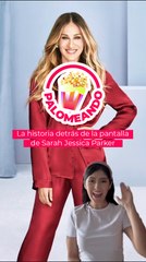 Palomeando: La historia detrás de la pantalla de Sarah Jessica Parker